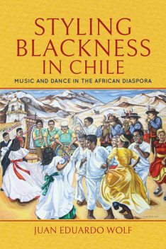 Styling Blackness in Chile, Juan Eduardo Wolf