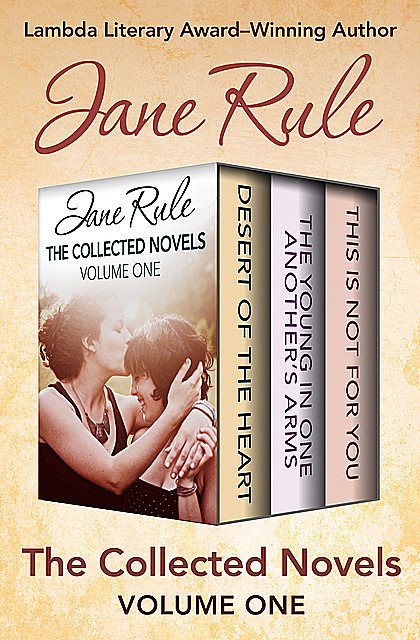 The Collected Novels Volume One, Jane Rule