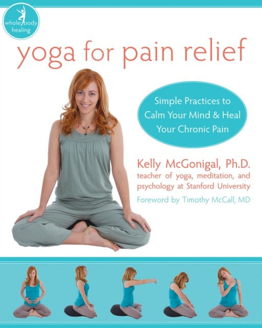 Yoga for Pain Relief, Kelly McGonigal