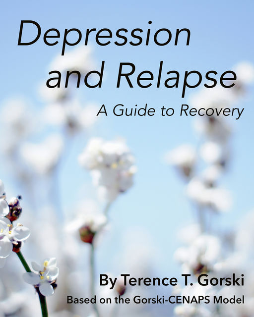 Depression and Relapse, Terence T. Gorski