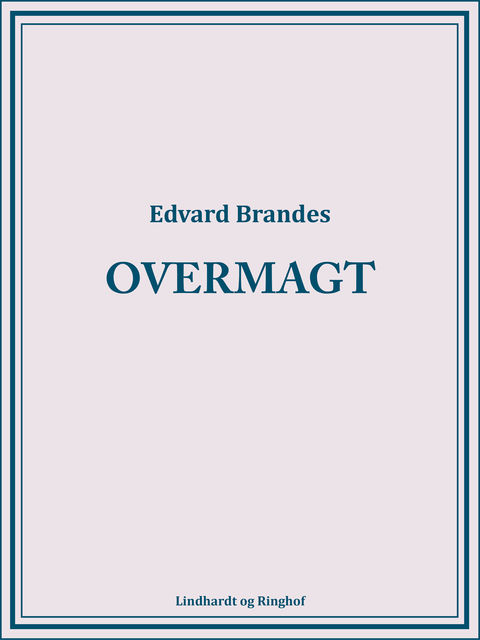 Overmagt, Edvard Brandes