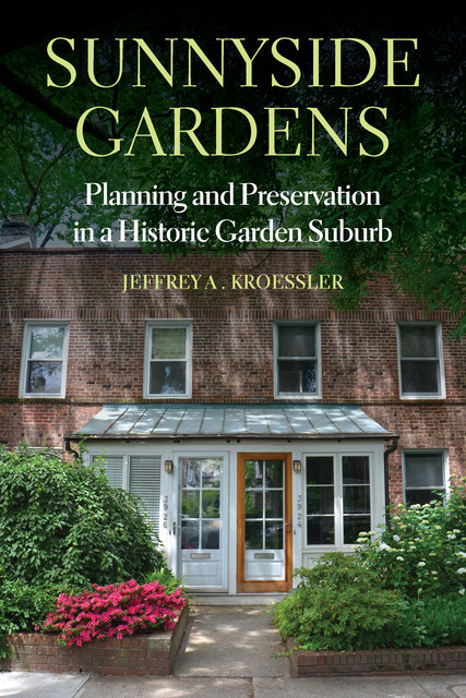 Sunnyside Gardens, Jeffrey A.Kroessler