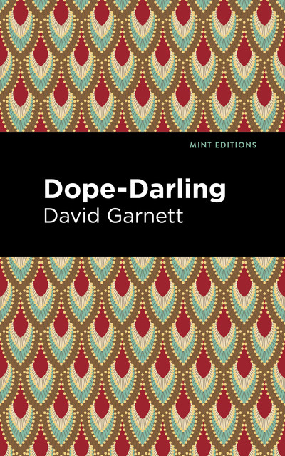Dope-Darling, David Garnett