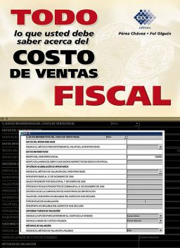 Todo lo que usted necesita saber acerca del costo de ventas fiscal 2016, José Pérez Chávez, Raymundo Fol Olguín