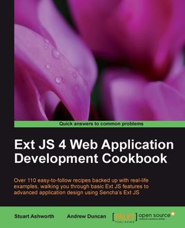 Ext JS 4 Web Application Development Cookbook, Andrew Duncan, Stuart Ashworth