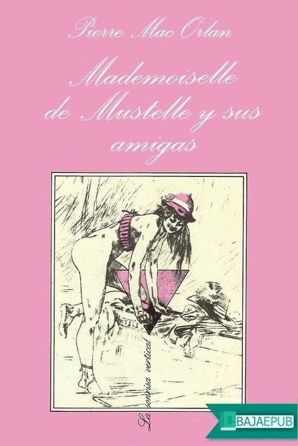 Mademoiselle de Mustelle y sus amigas, Pierre Mac Orlan