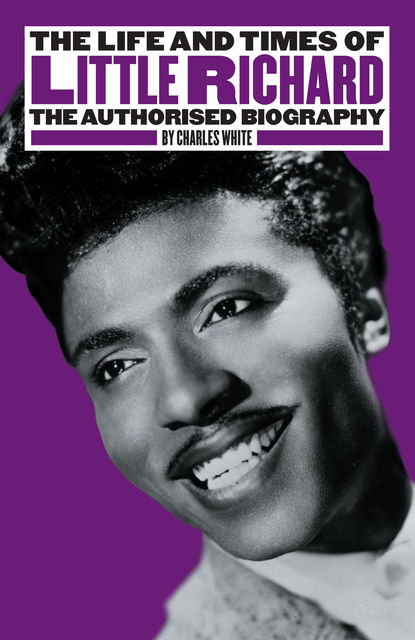The Life and Times of Little Richard, Charles White