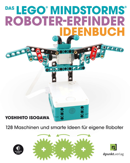 Das LEGO®-MINDSTORMS®-Roboter-Erfinder-Ideenbuch, Yoshihito Isogawa