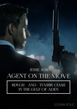 Jesse Jess – Agent on the Move – Rough and Tumble Clash, Stjepan Polic