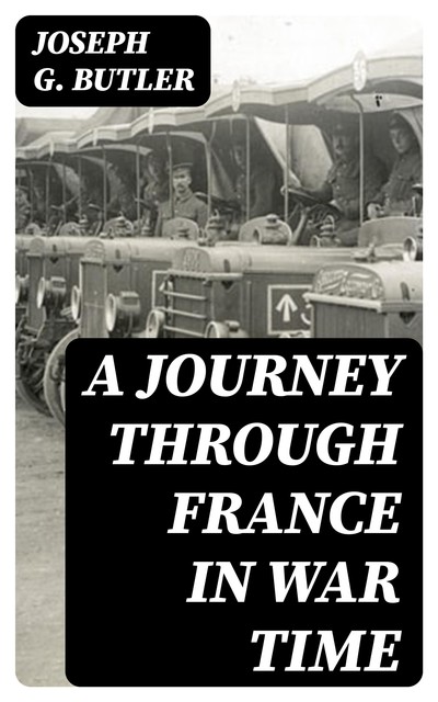 A Journey Through France in War Time, Joseph Butler