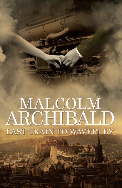 Last Train to Waverley, Malcolm Archibald