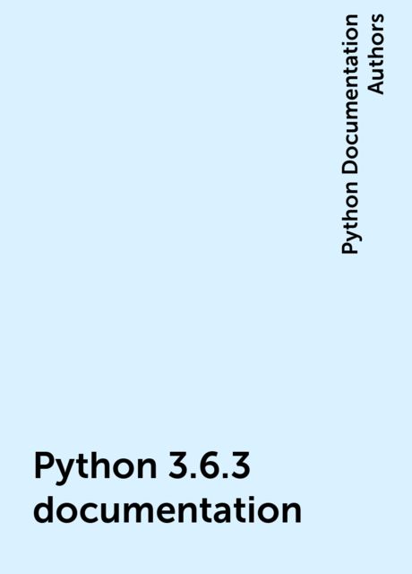 Python 3.6.3 documentation, Python Documentation Authors