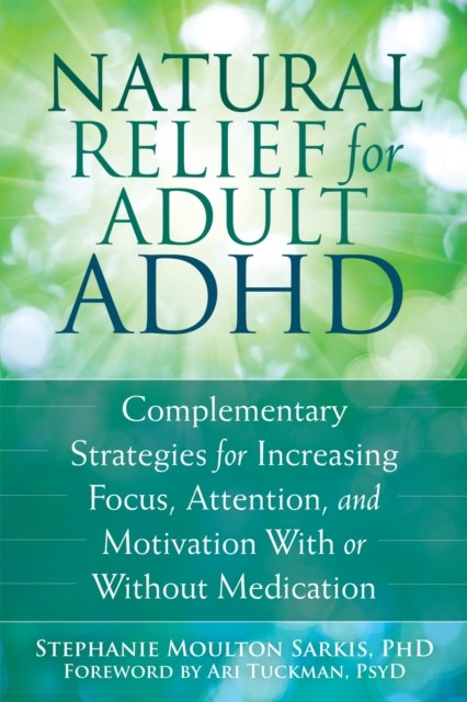 Natural Relief for Adult ADHD, Stephanie Sarkis