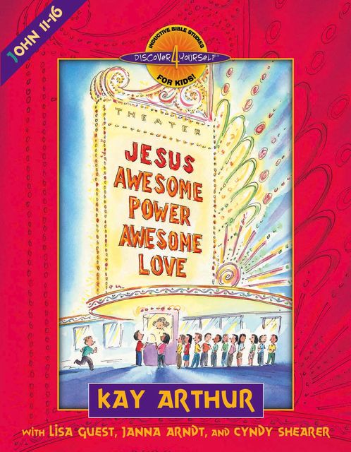 Jesus--Awesome Power, Awesome Love, Janna Arndt, Kay Arthur, Cyndy Shearer, Lisa Guest