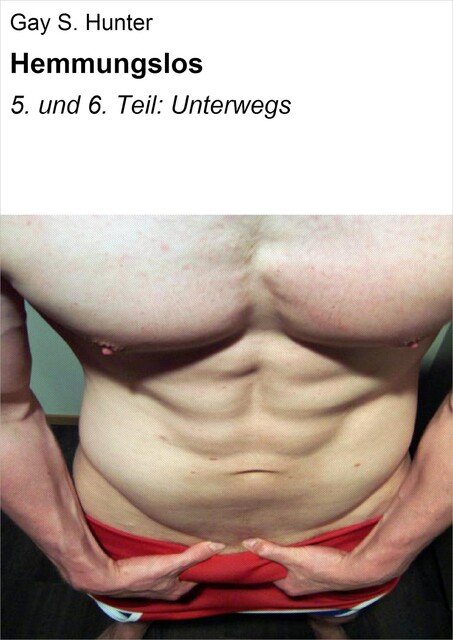 Hemmungslos, Gay S. Hunter