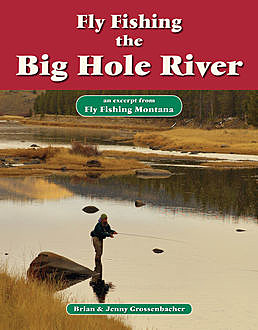 Fly Fishing the Big Hole River, Brian Grossenbacher, Jenny Grossenbacher