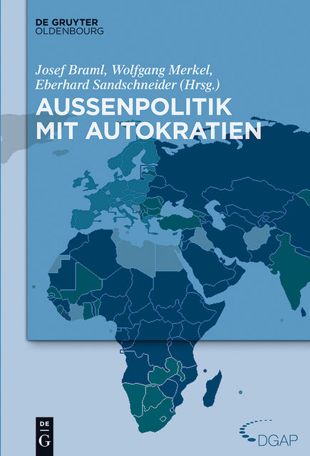 Außenpolitik mit Autokratien, Wolfgang Merkel, Eberhard Sandschneider, Josef Braml
