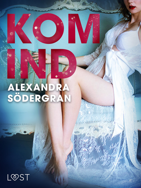 Kom ind – erotisk novelle, Alexandra Södergran