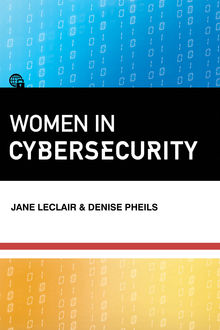 Women in Cybersecurity, Jane LeClair, Denise Pheils