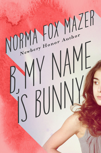 B, My Name Is Bunny, Norma Fox Mazer