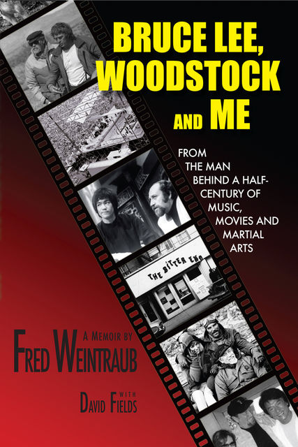 Bruce Lee, Woodstock And Me, David Fields, Fred Weintraub