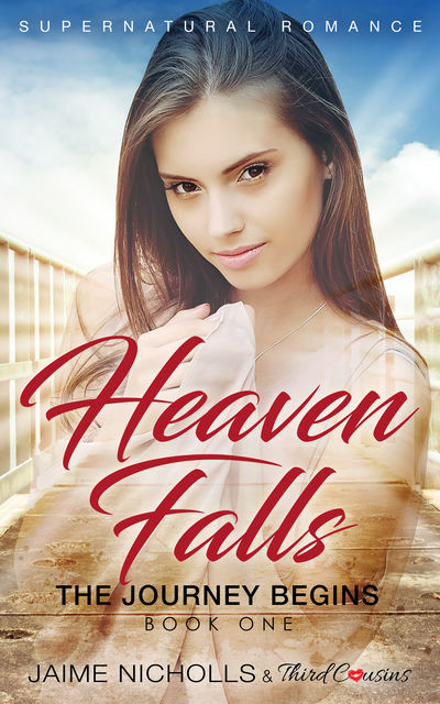 Heaven Falls – The Journey Begins (Book 1) Supernatural Romance, Third Cousins