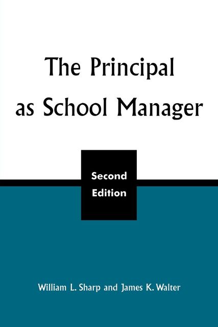 The Principal as School Manager, 2nd ed, William Sharp, Walter James