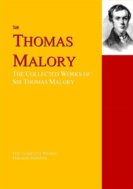 The Collected Works of Sir Thomas Malory, Sir Thomas Malory, Sir James Knowles, Waldo Cutler