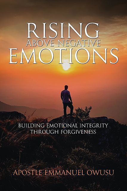Rising Above Negative Emotions, Emmanuel Owusu