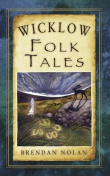 Wicklow Folk Tales, Brendan Nolan