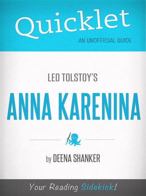 Quicklet on Leo Tolstoy's Anna Karenina (CliffsNotes-like Book Summary), Deena Shanker