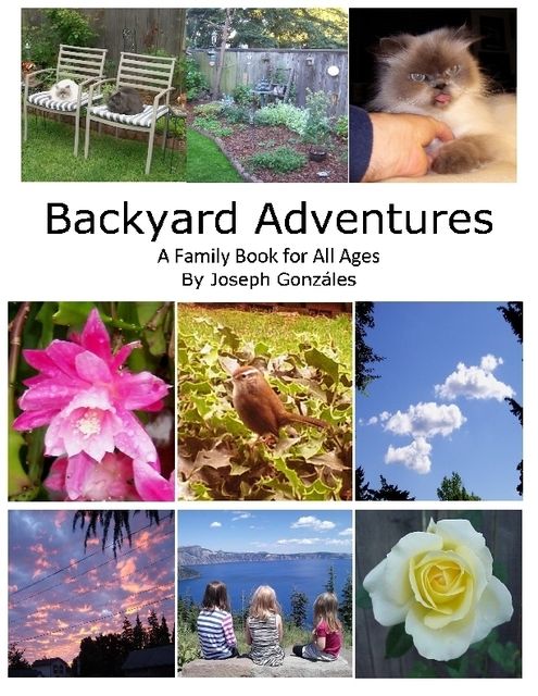 Backyard Adventures – A Family Book for All Ages, Joseph Gonzales