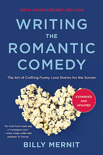 Writing The Romantic Comedy, 20th Anniversary Expanded and Updated Edition, Billy Mernit
