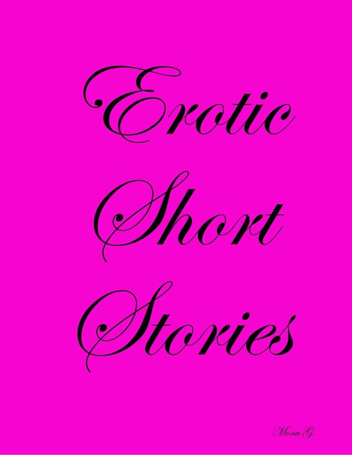 Erotic Short Stories, Mona G.