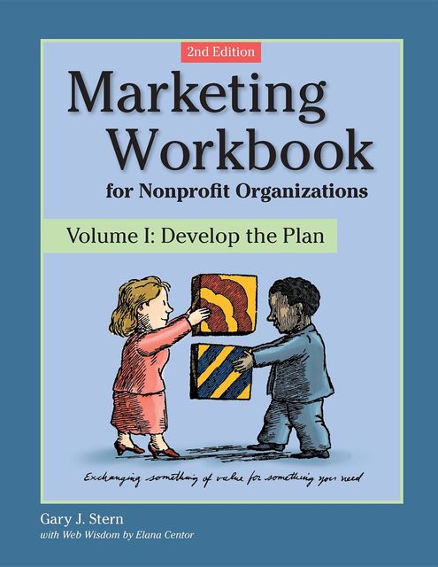 Marketing Workbook for Nonprofit Organizations, Gary Stern