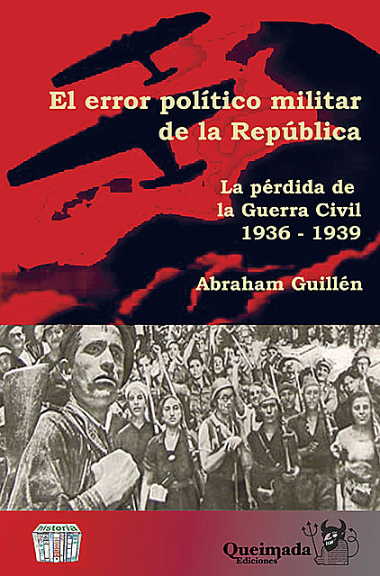 El error político militar de la República, Abraham Guillén
