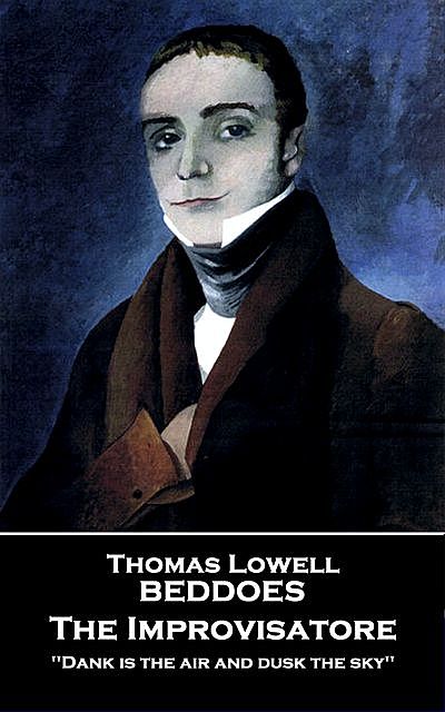 The Improvisatore, Thomas Lowell Beddoes