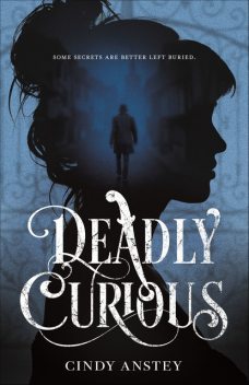 Deadly Curious, Cindy Anstey