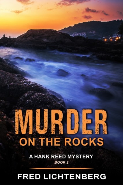 Murder on the Rocks (A Hank Reed Mystery, Book 2), Fred Lichtenberg