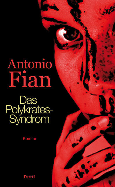 Das Polykrates-Syndrom, Antonio Fian