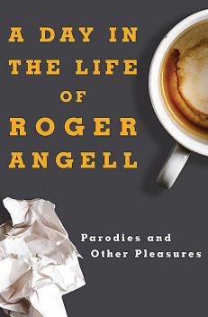 A Day in the Life of Roger Angell, Roger Angell