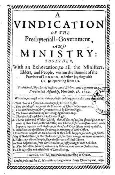 A Vindication of the Presbyteriall-Government and Ministry, Elders of the London Provinciall Assembly, Ministers of