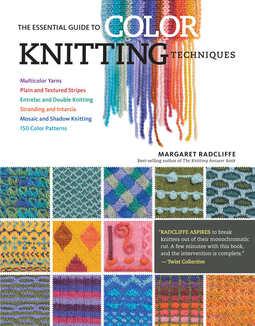 The Essential Guide to Color Knitting Techniques, Margaret Radcliffe