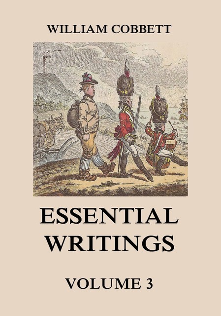 Essential Writings Volume 3, William Cobbett