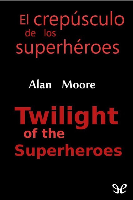 El crepúsculo de los superhéroes, Alan Moore