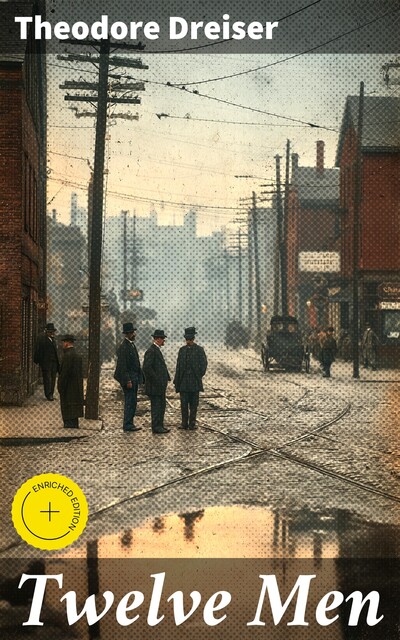 Twelve Men, Theodore Dreiser