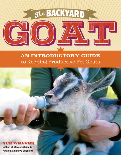 The Backyard Goat, Sue Weaver