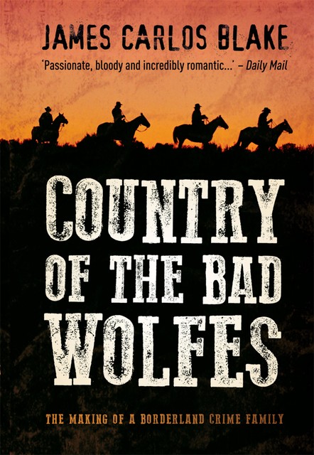 Country of the Bad Wolfes, James Carlos Blake