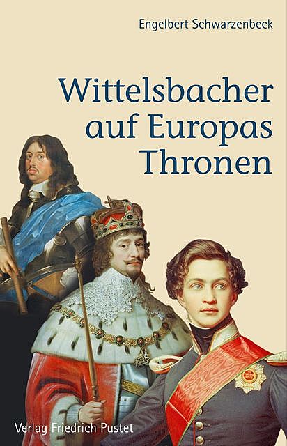 Wittelsbacher auf Europas Thronen, Engelbert Schwarzenbeck