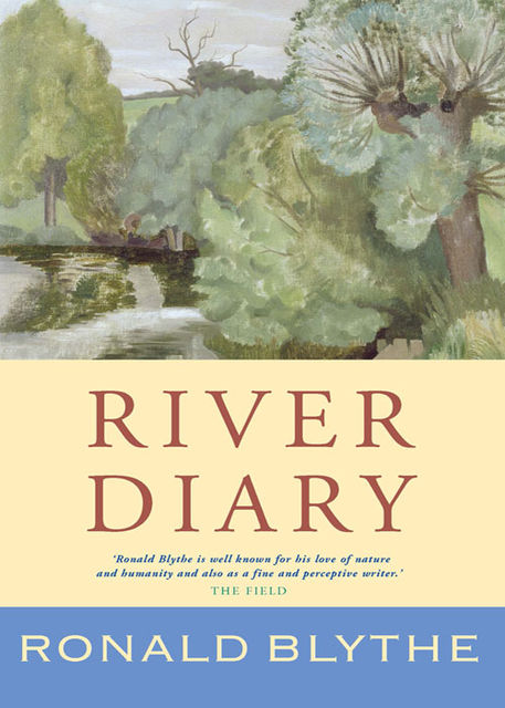 River Diary, Ronald Blythe